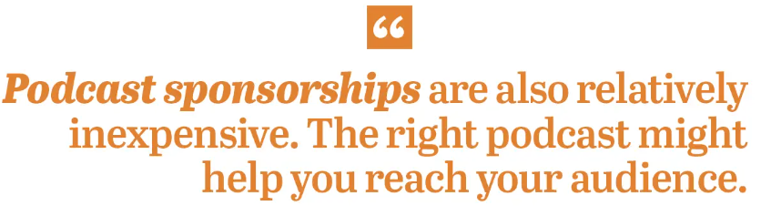 Quote about podcast sponsorships being a lucrative business model with high ROI potential
